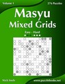 Masyu Mixed Grids - Easy to Hard - Volume 1 - 276 Puzzles - Nick Snels - 9781502913708