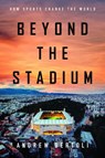 Beyond the Stadium - Andrew Bertoli - 9781503645257