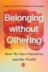 Belonging Without Othering - john a. powell ; Stephen Menendian - 9781503649064
