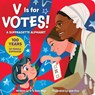 V Is for Votes! a Suffragette Alphabet - Erin Rose Wage - 9781503754614