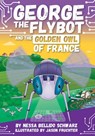 George the Flybot and the Golden Owl of France - Jason Fruchter - 9781503772267
