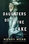Daughters of the Lake - Wendy Webb - 9781503900820