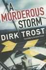 A Murderous Storm - Dirk Trost ; Bernhard Sulzer - 9781503946477