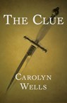 The Clue - Carolyn Wells - 9781504001502