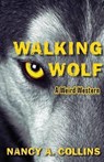 Walking Wolf - COLLINS,  Nancy A. - 9781504015431