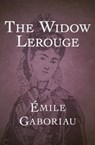 The Widow Lerouge - Émile Gaboriau - 9781504021227