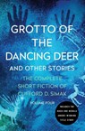 Grotto of the Dancing Deer - Clifford D. Simak - 9781504060349