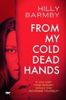 From My Cold Dead Hands - Hilly Barmby - 9781504072687