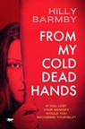 From My Cold Dead Hands - Hilly Barmby - 9781504076784