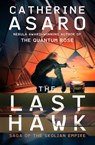 The Last Hawk - Catherine Asaro - 9781504079587