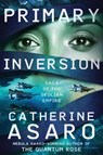 Primary Inversion - Catherine Asaro - 9781504079594