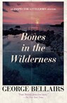 Bones in the Wilderness - George Bellairs - 9781504092616