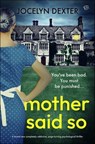 Mother Said So - Jocelyn Dexter - 9781504095488