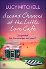 Second Chances at the Little Love Café - Lucy Mitchell - 9781504096607