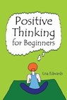 Positive Thinking for Beginners - EDWARDS,  Lisa - 9781504301978