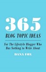 365 Blog Topic Ideas - FOX,  Dana - 9781505226522