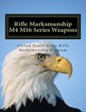 Rifle Marksmanship M4 M16 Series - U S Army - 9781505330953