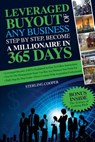 Leveraged Buyout of any Business, step by step: Become a millionaire in 365 days - Sterling Cooper - 9781505397253