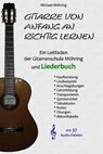 Gitarre Von Anfang an Richtig Lernen - Leitfaden Und Liederbuch - MOHRING,  Michael - 9781505536690