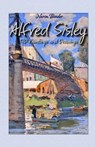 Alfred Sisley: 170 Paintings and Drawings - Narim Bender - 9781505661064