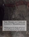 The Mines of Chelan County Washington - Kerby Jackson - 9781505720235