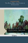 The Black Man, the Father of Civilization - MORRIS WEBB,  James - 9781506169156