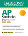 AP Statistics Premium, 2023-2024: 9 Practice Tests + Comprehensive Review + Online Practice - Martin Sternstein - 9781506280097