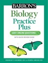Barron's Biology Practice Plus: 400+ Online Questions and Quick Study Review - Deborah T. Goldberg M.S. ; Marisa Abrams, M.S. - 9781506281490