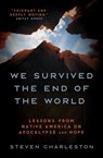 We Survived the End of the World - Steven Charleston - 9781506486673