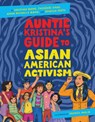 Auntie Kristina's Guide to Asian American Activism - Kristina Wong ; Theodore Chao ; Anna Michelle Wang ; Jenessa Joffe - 9781506496412