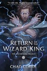 Return of the Wizard King: The Wizard King Trilogy Book One - Chad Corrie - 9781506716268