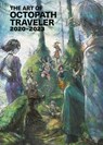 The Art of Octopath Traveler: 2020-2023 - Square Enix ; Naoki Ikushima ; Tatsuaki Urushihara - 9781506752471