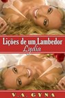 Lições de um Lambedor - Lydia - V.A. Gyna - 9781507109052