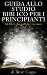 Guida allo Studio Biblico per i Principianti - Brian Gugas - 9781507122587