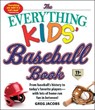 The Everything Kids' Baseball Book: From Baseball's History to Today's Favorite Players--With Lots of Home Run Fun in Between! - JACOBS,  Greg - 9781507212684