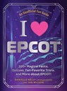 I Love EPCOT - Danielle Kelly ; Ian Wilson - 9781507224984