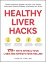 Healthy Liver Hacks - Supriya Joshi - 9781507226605