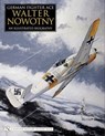 German Fighter Ace Walter Nowotny - Werner Held - 9781507307021
