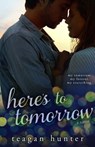 Here's to Tomorrow - HUNTER,  Teagan - 9781507836026