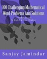 100 Challenging Mathematical Word Problems and Solutions - JAMINDAR,  Sanjay - 9781508521846