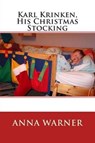 Karl Krinken, His Christmas Stocking - WARNER,  Mrs Anna Bartlett - 9781508639961