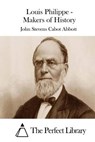 Louis Philippe - ABBOTT,  John S. C. - 9781508732044