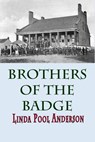 Brothers of the Badge - ANDERSON,  Mrs Linda Pool - 9781508912705