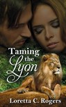 Taming the Lyon - Loretta C Rogers - 9781509216093