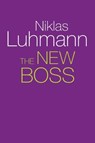 The New Boss - NIKLAS (FORMERLY AT THE UNIVERSITY OF BIELEFELD,  Germany) Luhmann - 9781509517886