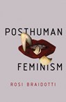 Posthuman Feminism - Rosi Braidotti - 9781509518074