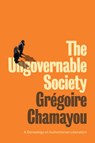 The Ungovernable Society - Gregoire Chamayou - 9781509542000