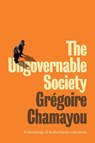 The Ungovernable Society - Gregoire Chamayou - 9781509542017