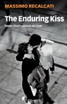 The Enduring Kiss - Massimo Recalcati - 9781509542499