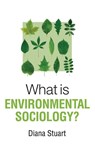What is Environmental Sociology? - Diana Stuart - 9781509544394